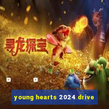 young hearts 2024 drive